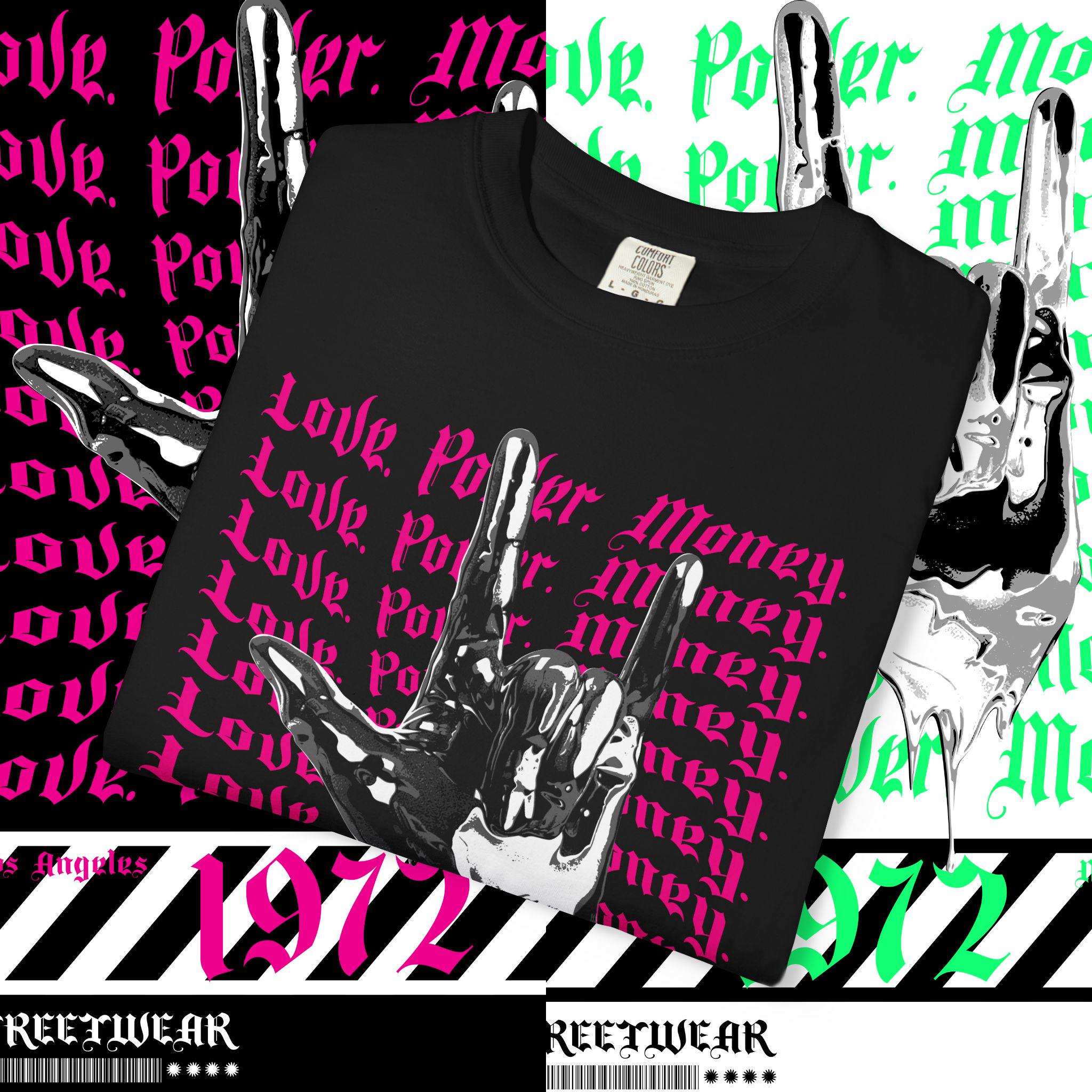 Love Power Money Garment-Dyed T-Shirt: Positive Affirmation Tee