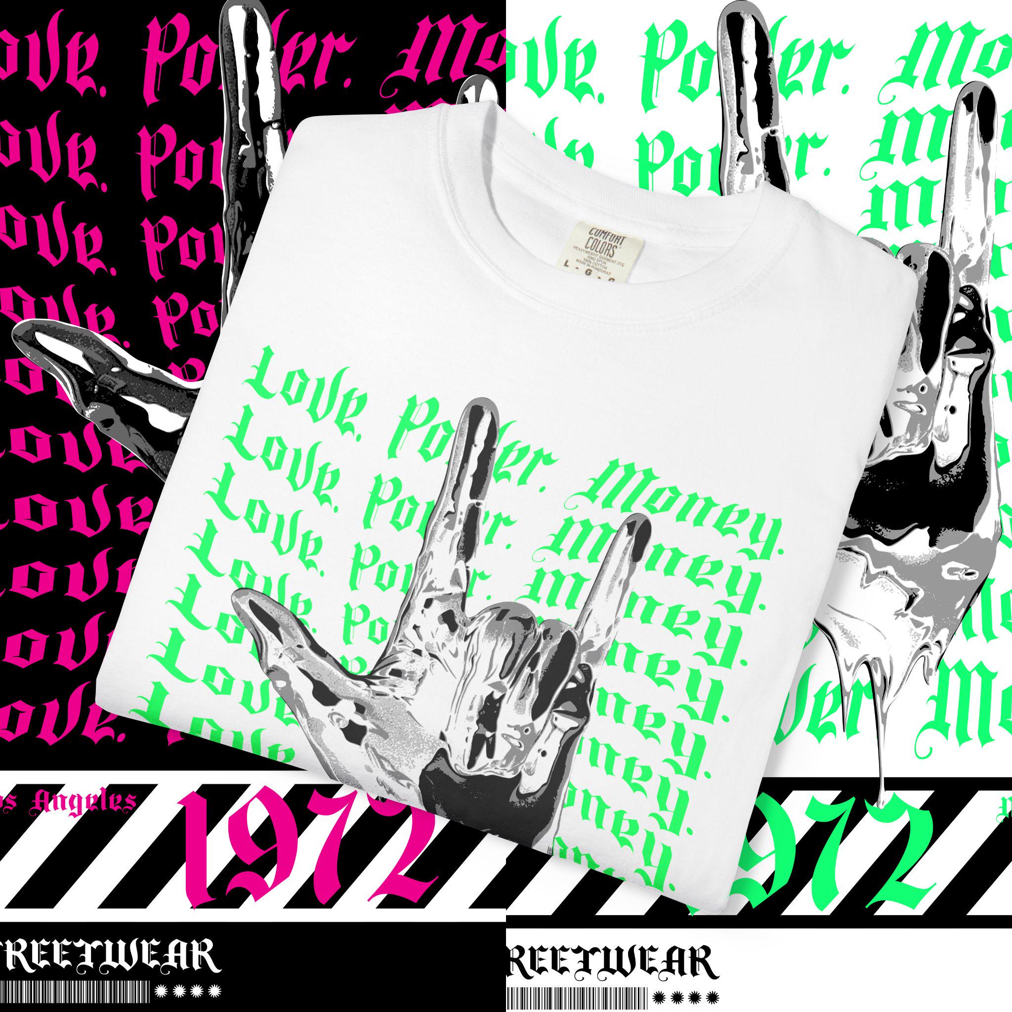 Love Power Money Garment-Dyed T-Shirt: Positive Affirmation Tee